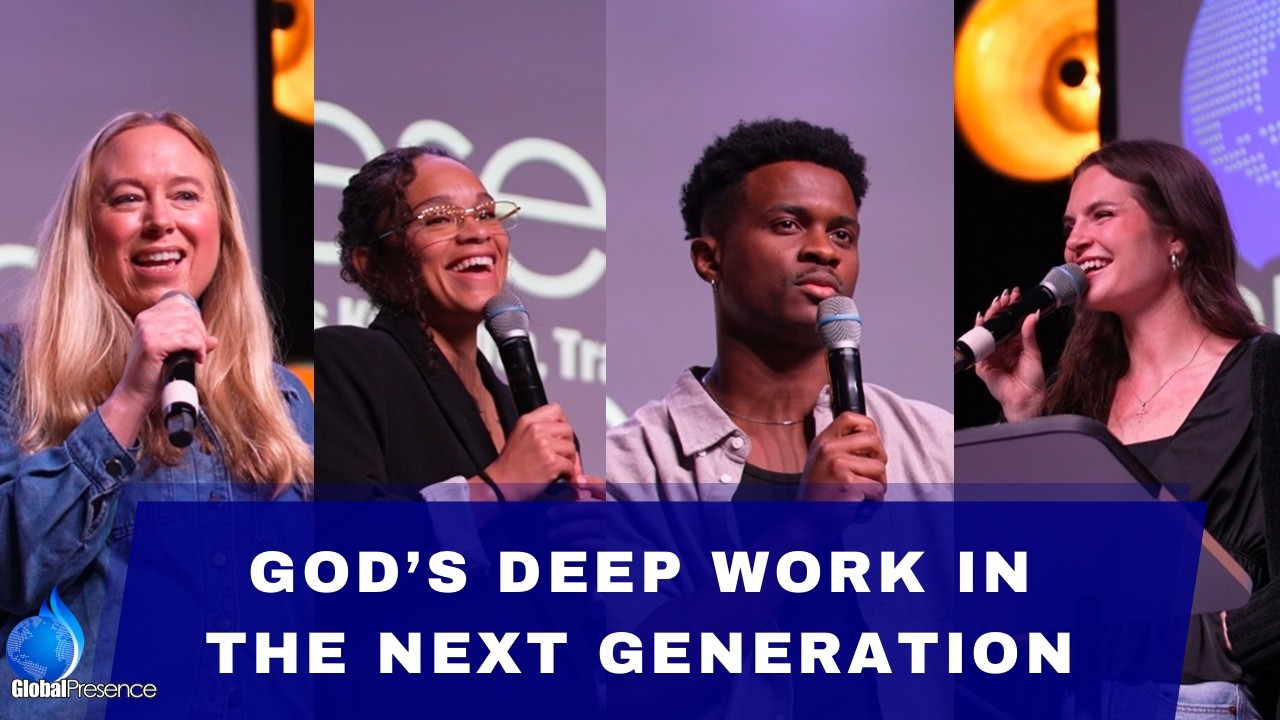 God’s Deep Work in the Next Generation: Building Firm Foundations | Global Presence