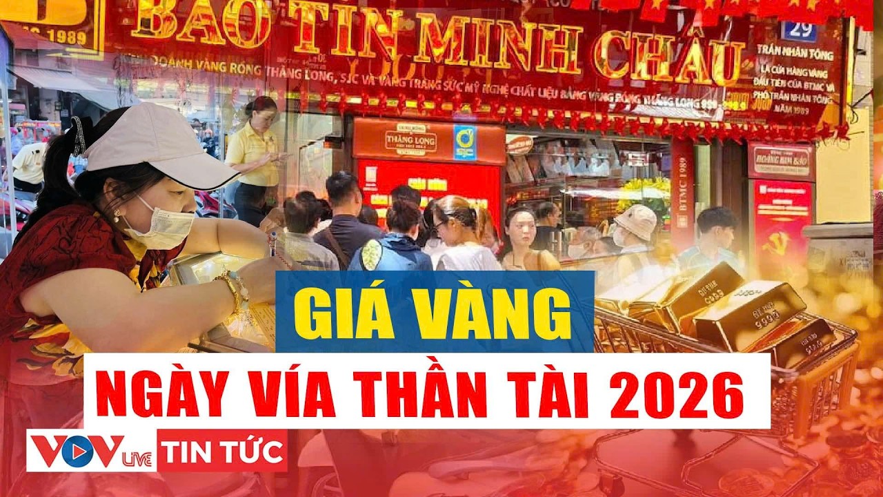Ngày vía Thần Tài 2026: Mua vàng sao cho vừa đón lộc vừa bảo toàn vốn? | VOVLive