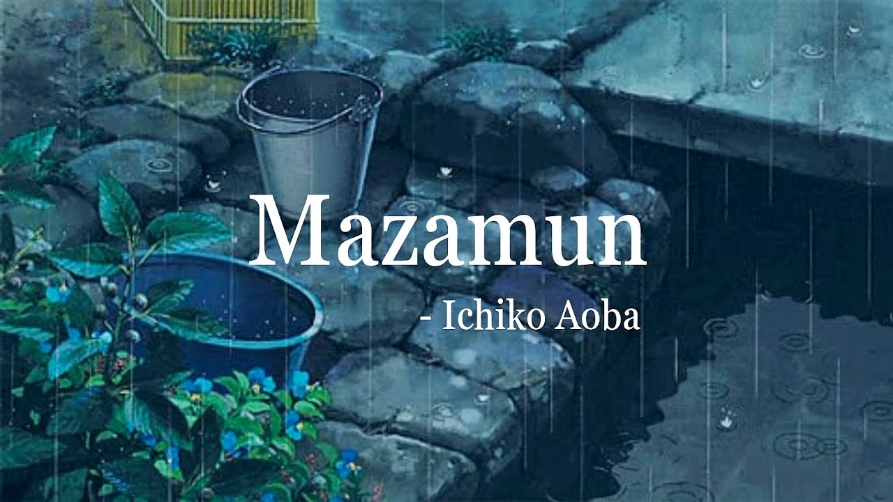 Mazamun - Ichiko Aoba (Lyrics) Re-upload 