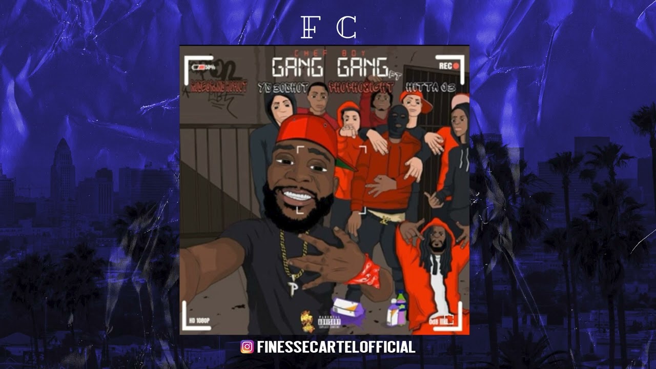 Chef Boy feat Rosecrans HopOut, YS, PhoPho8ight & Hitta J3 &middot; Gang Gang