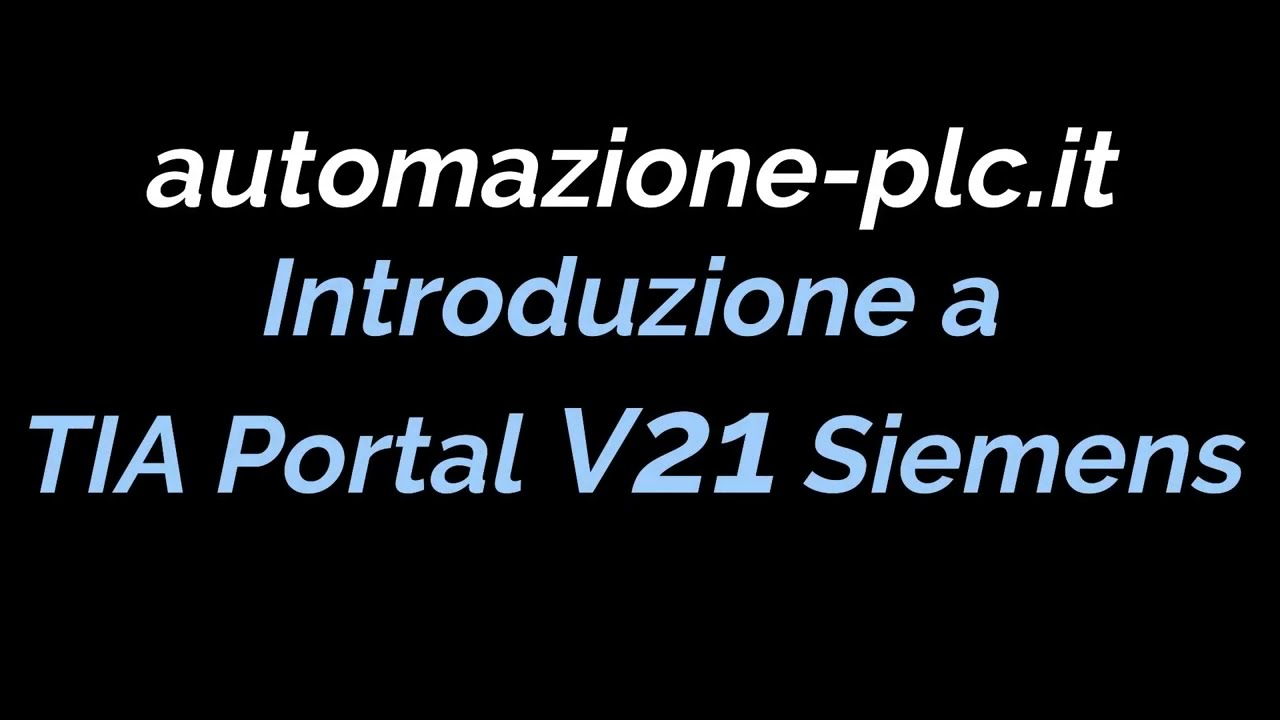 Scopriamo Siemens TIA Portal V21: creazione progetto e simulazione