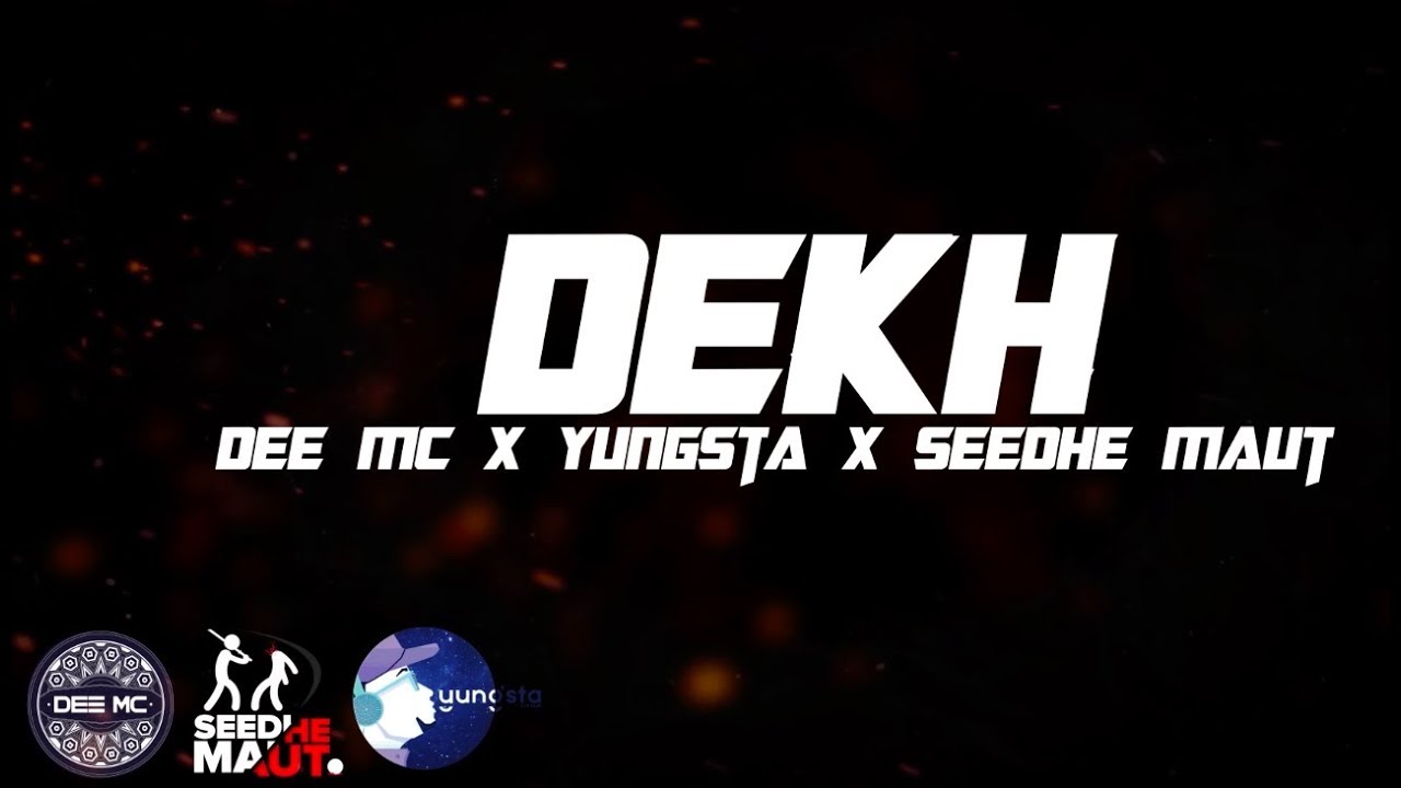 DEKH (2018) | Dee MC ft. Yungsta & Seedhe Maut | Sunit Music