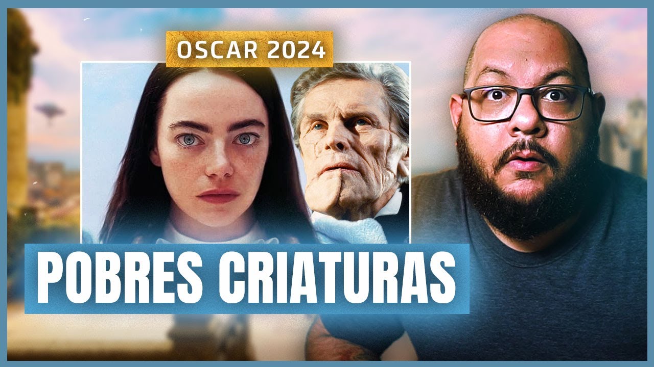Porque POBRES CRIATURAS é tão bom | Crítica | 🏆 Oscar 2024