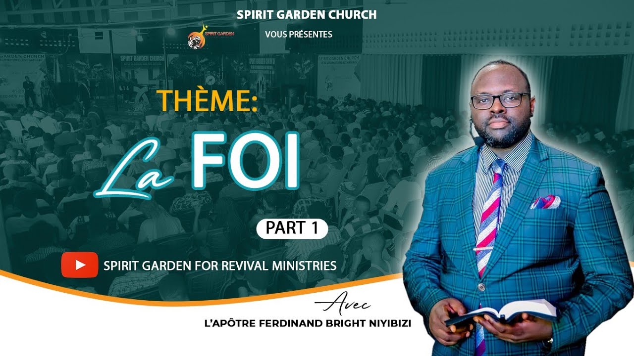 La Foi avec l'Apotre Ferdinand Bright NIYIBIZI
