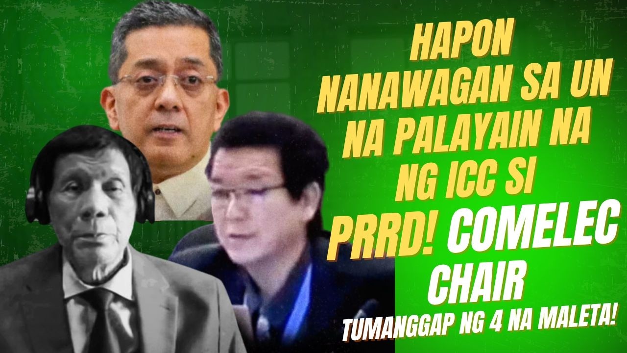 HAPON NANAWAGAN SA UN NAPALAYAIN NA NG ICC SI PRRD! COMELEC CHAIR NAKATANGGAP DIN NG MALETA!