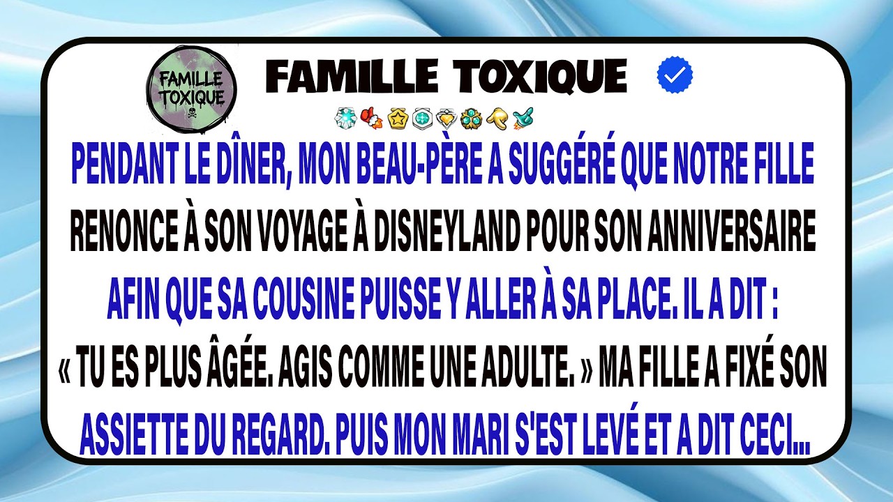Pendant Le Dîner, Mon Beau-père A Suggéré Que Notre Fille Renonce À Son Voyage À Disneyland Pour Son