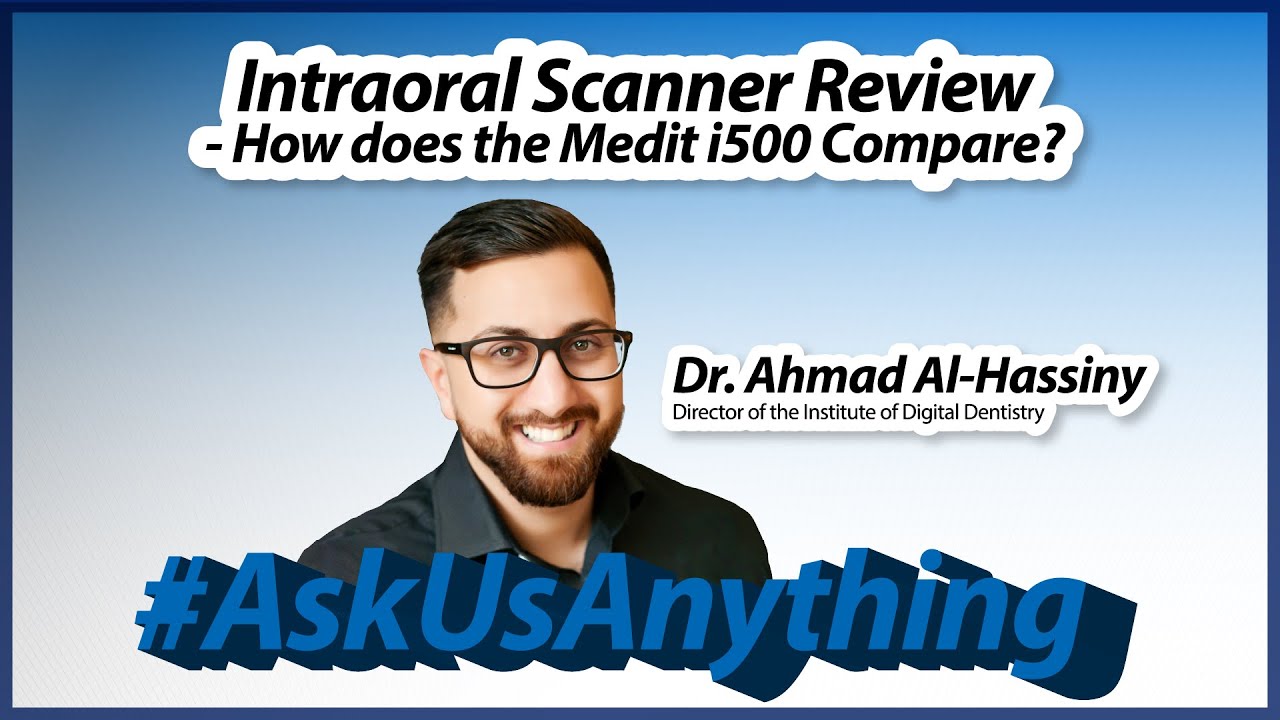 Intraoral Scanner Review - How does the Medit i500 Compare?