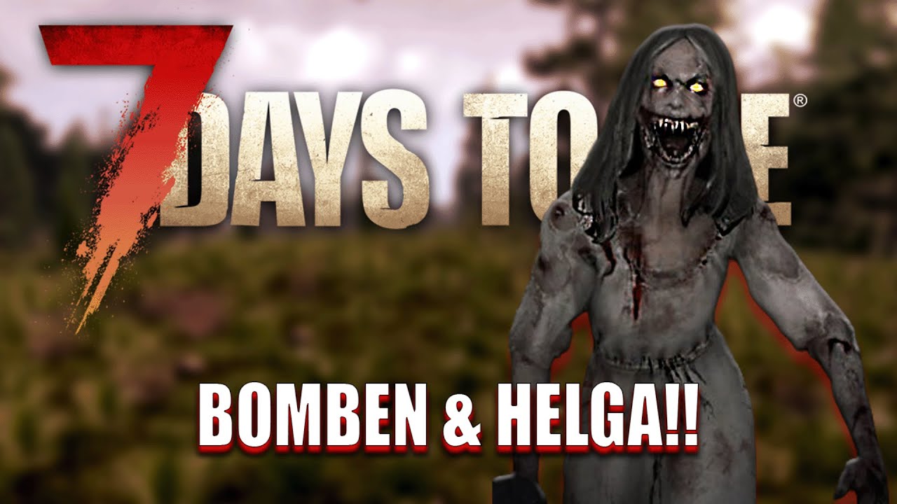 7 Days to Die  24 | BOMBEN & HELGA | Gameplay Deutsch 7D2D 2.5