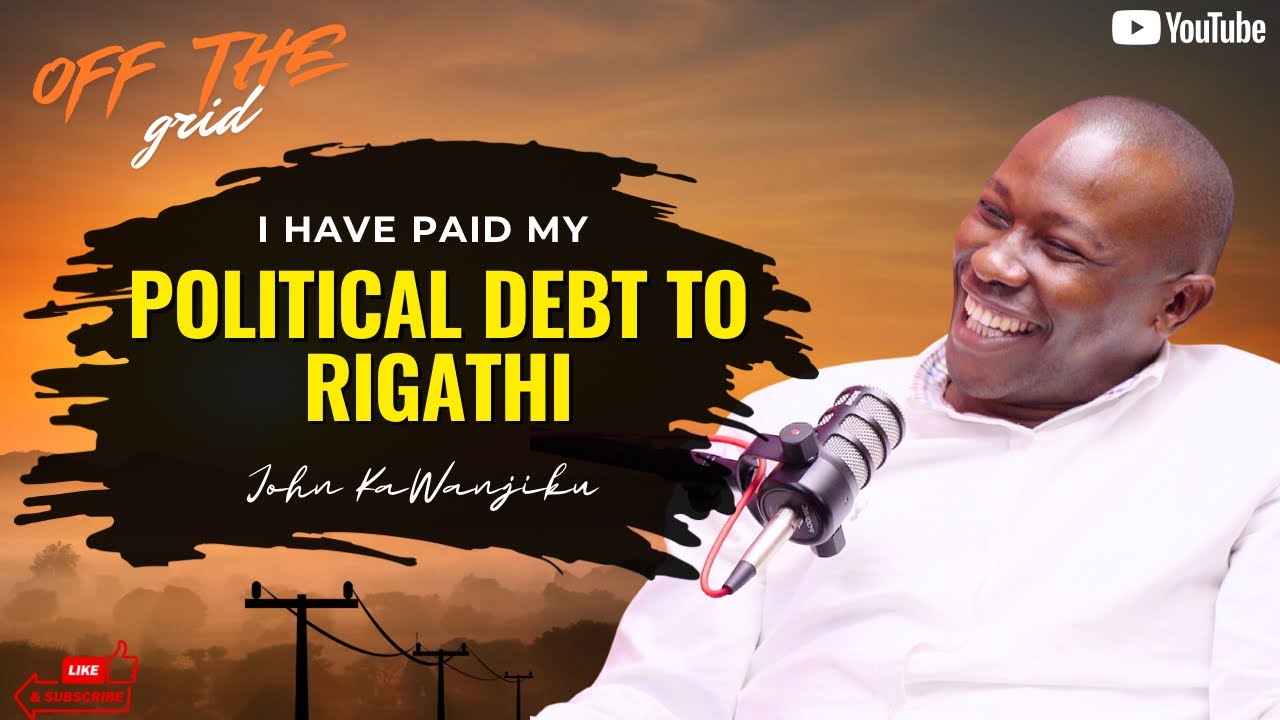 John KaWanjiku || I have paid my debts to Rigathi Season 2 episode 1