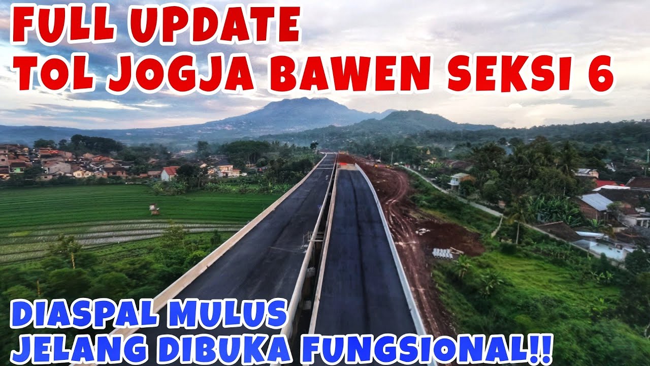 DIASPAL MULUS‼️Full Kondisi Tol Jogja - Bawen Seksi 6 Menjelang Fungsional Lebaran 2026