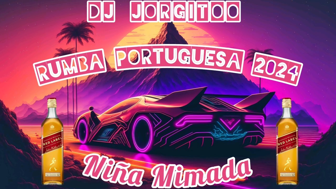 RUMBA PORTUGUESA 2024 NIÑA MIMADA DJ JORGITOO®🇵🇹🥃😉