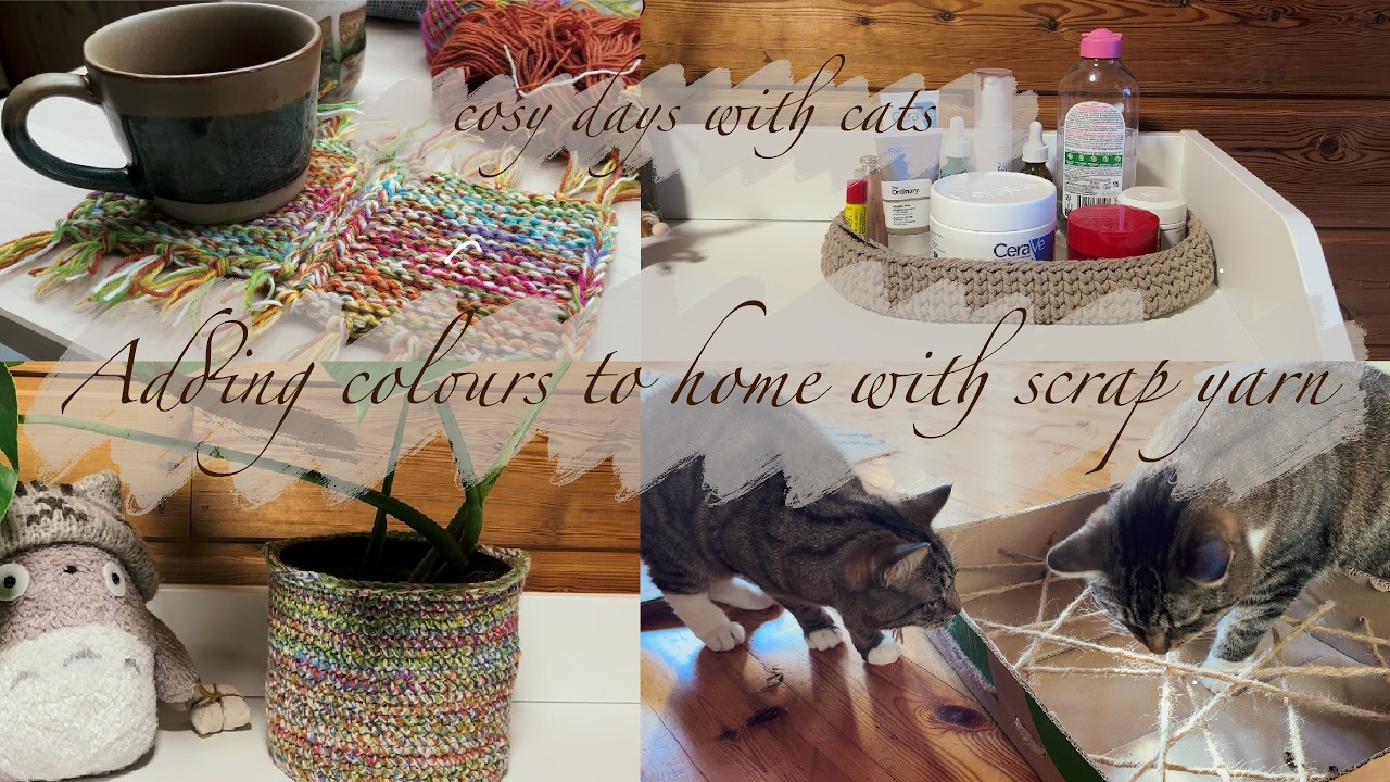 Cosy days with cats | Adding colours to home with scrap yarn