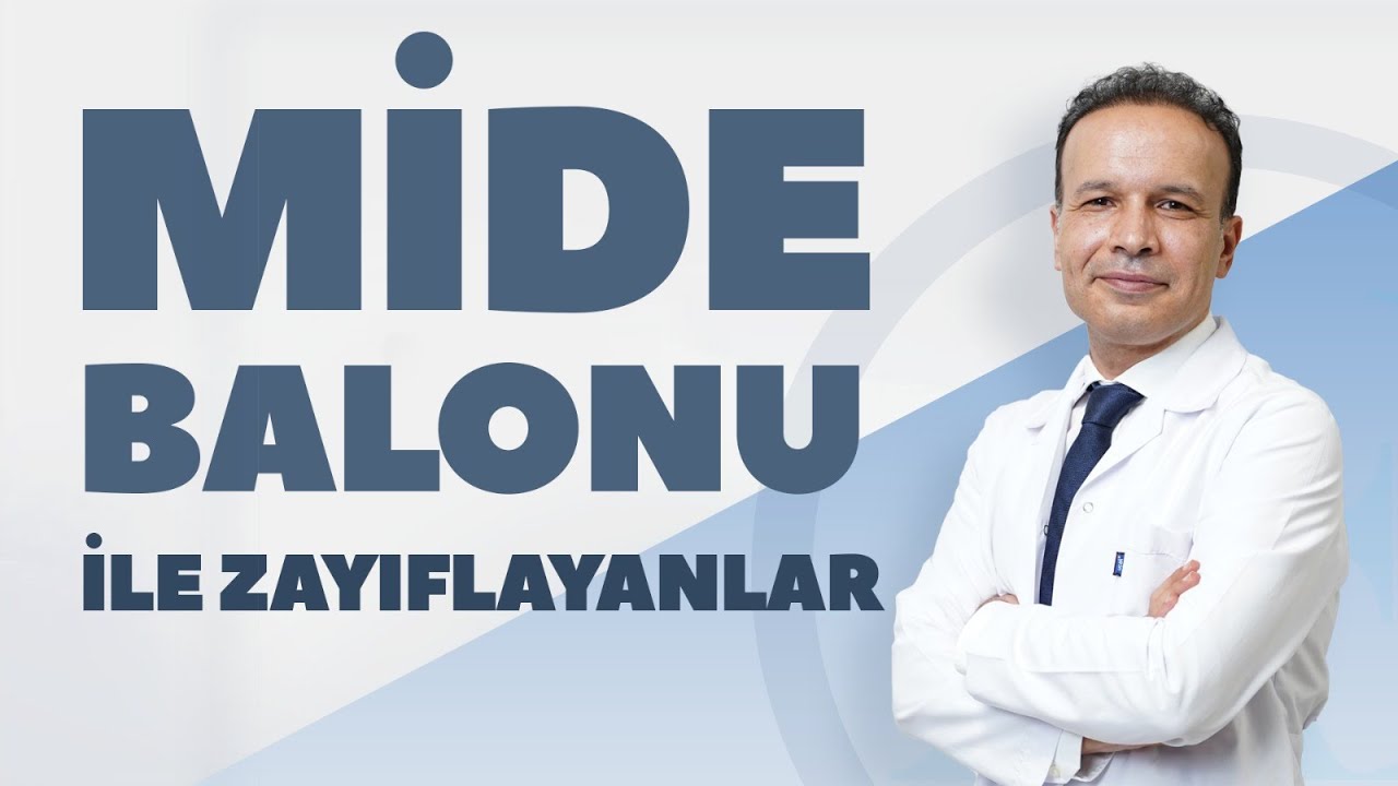 MİDE BALONU İLE ZAYIFLAYANLAR