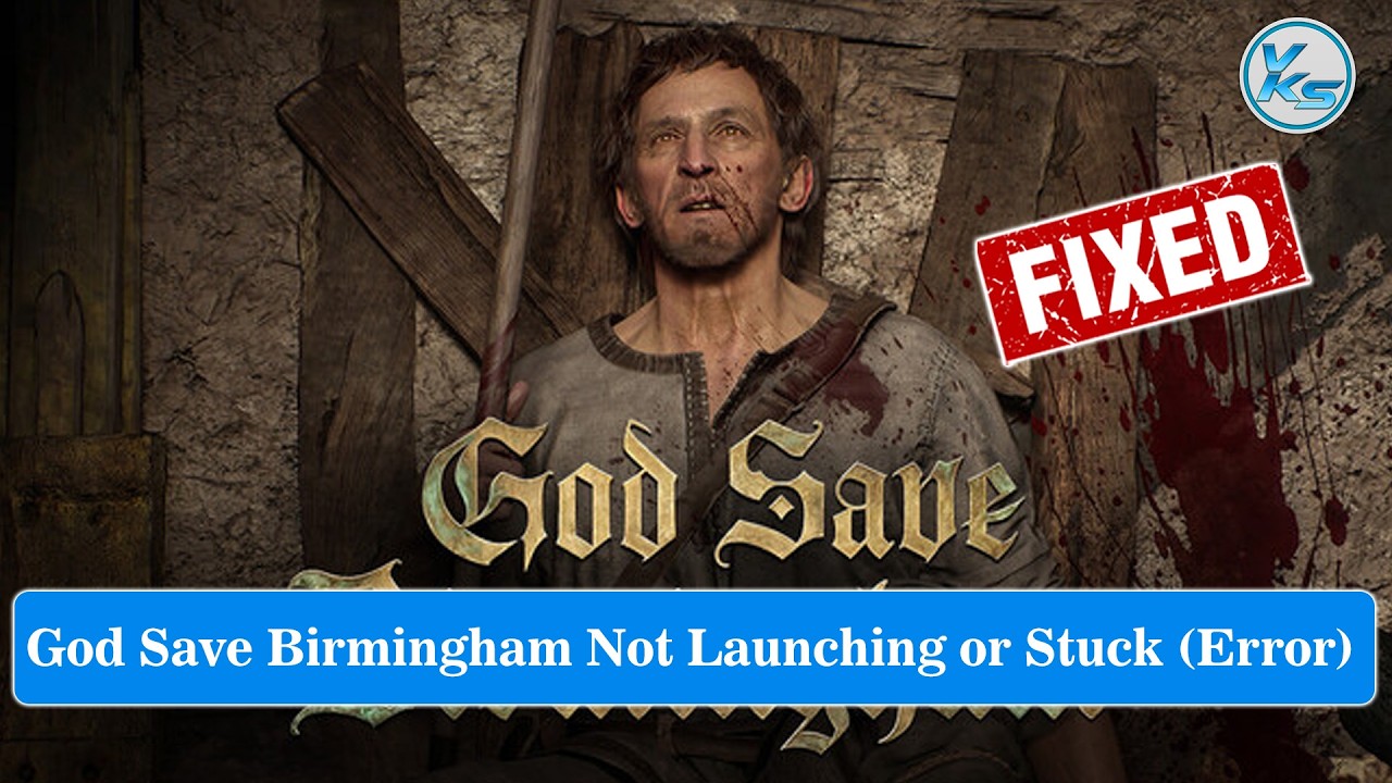 How To Fix God Save Birmingham Launching Failed, Black Screen, Not Starting, Stuck & Running