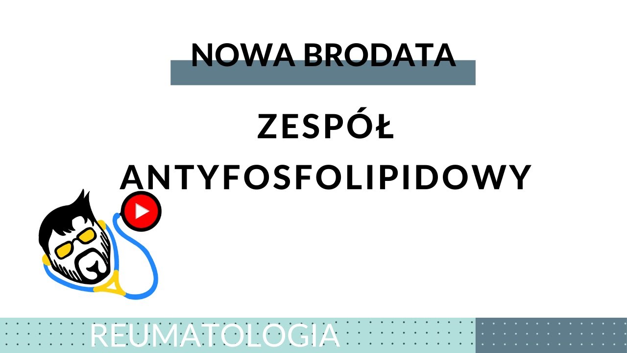 Reumatologia - Zesp&oacute;ł Antyfosfolipidowy