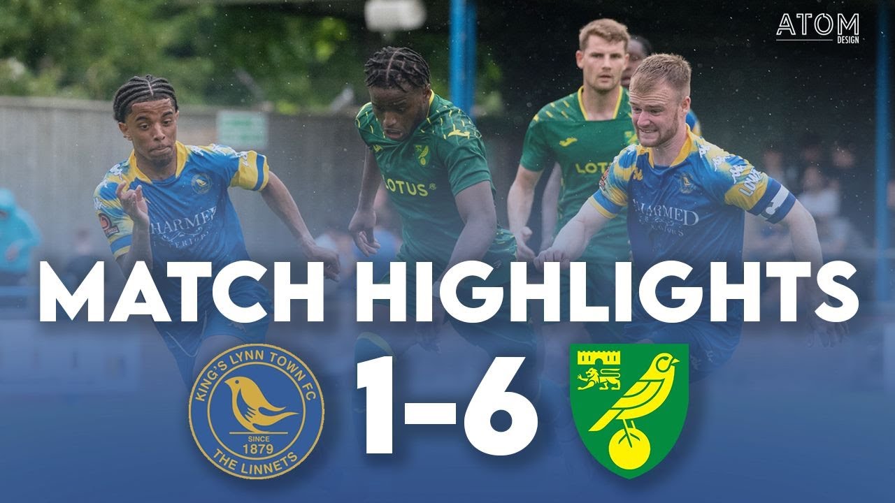 HIGHLIGHTS: King's Lynn Town 1-6 Norwich City