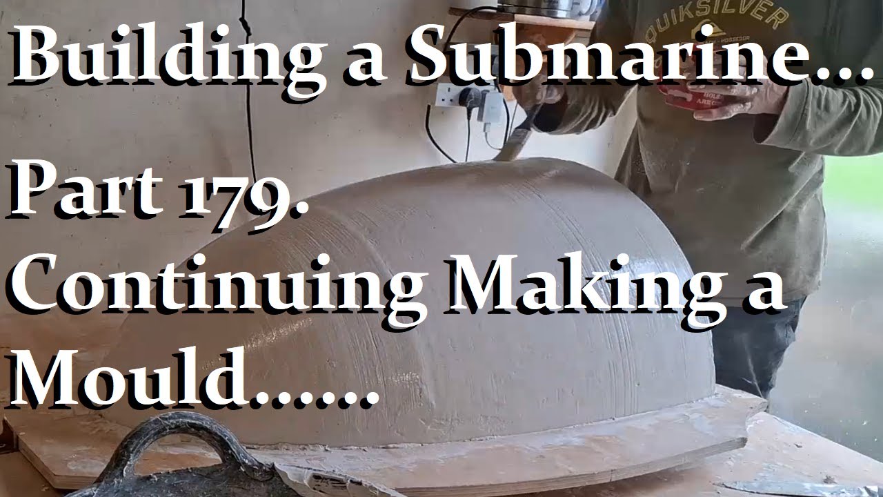 Building a Submarine. Part 179.