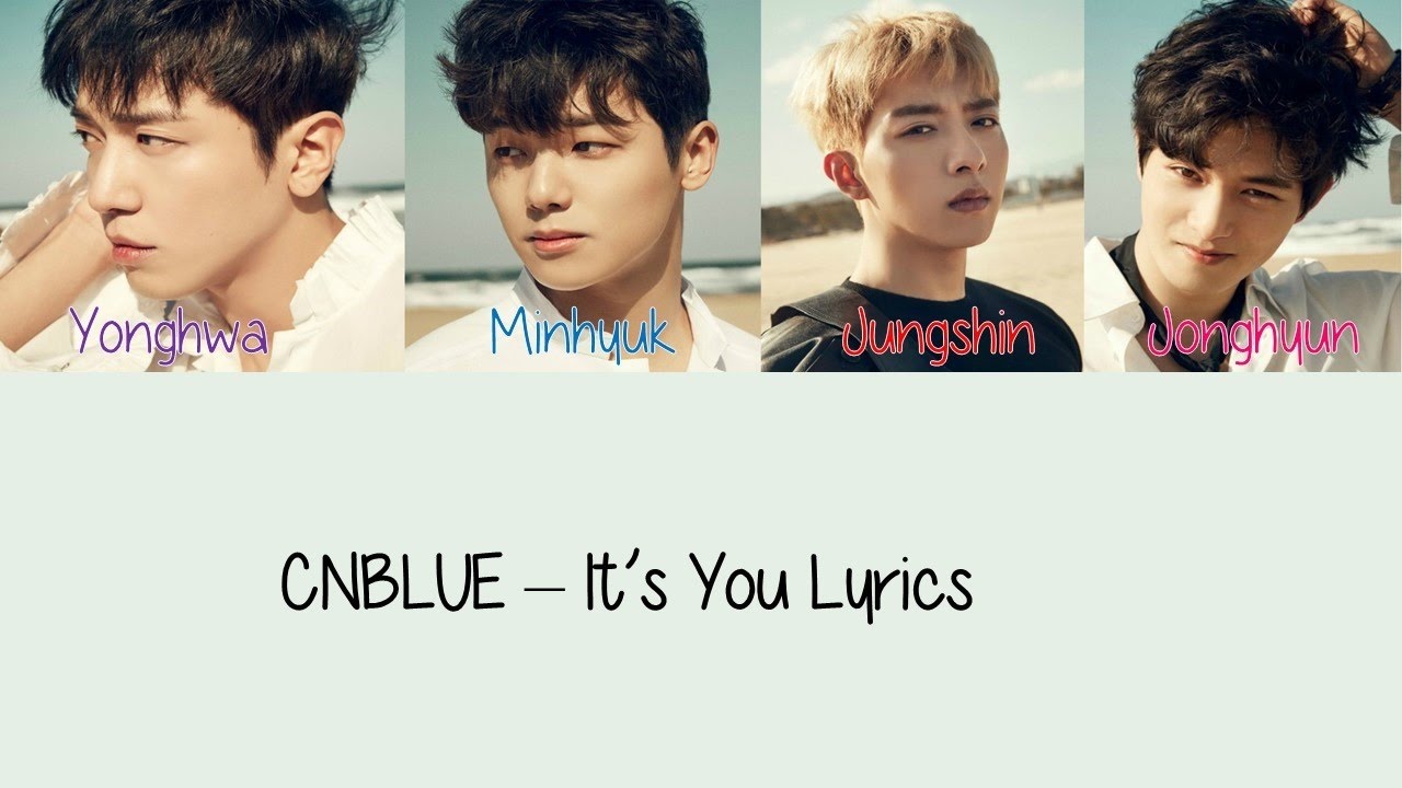 CNBLUE – It's You [Hang, Rom & Eng Lyrics]