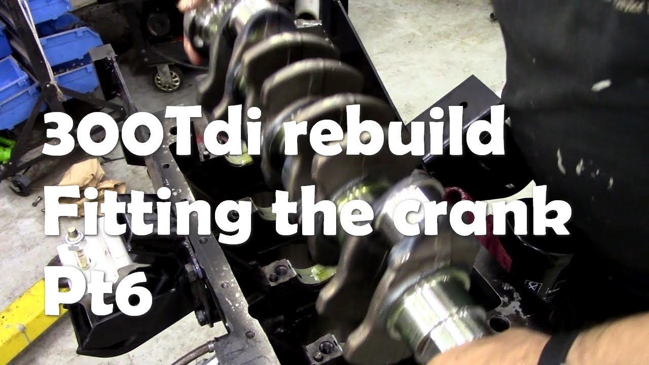300Tdi Rebuild.  Fitting the crank. Part 6