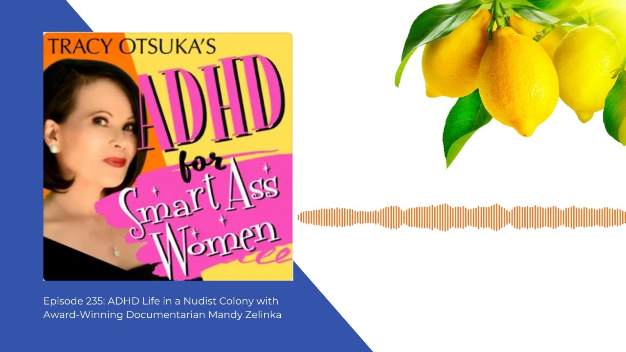 Episode 235: ADHD Life in a Nudist Colony