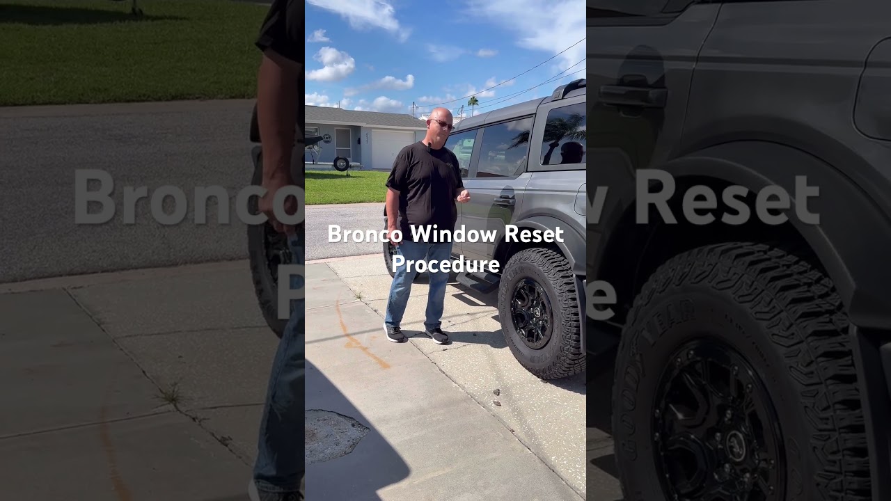 Bronco Window Reset Procedure! Bronco&rsquo;s Did You Know