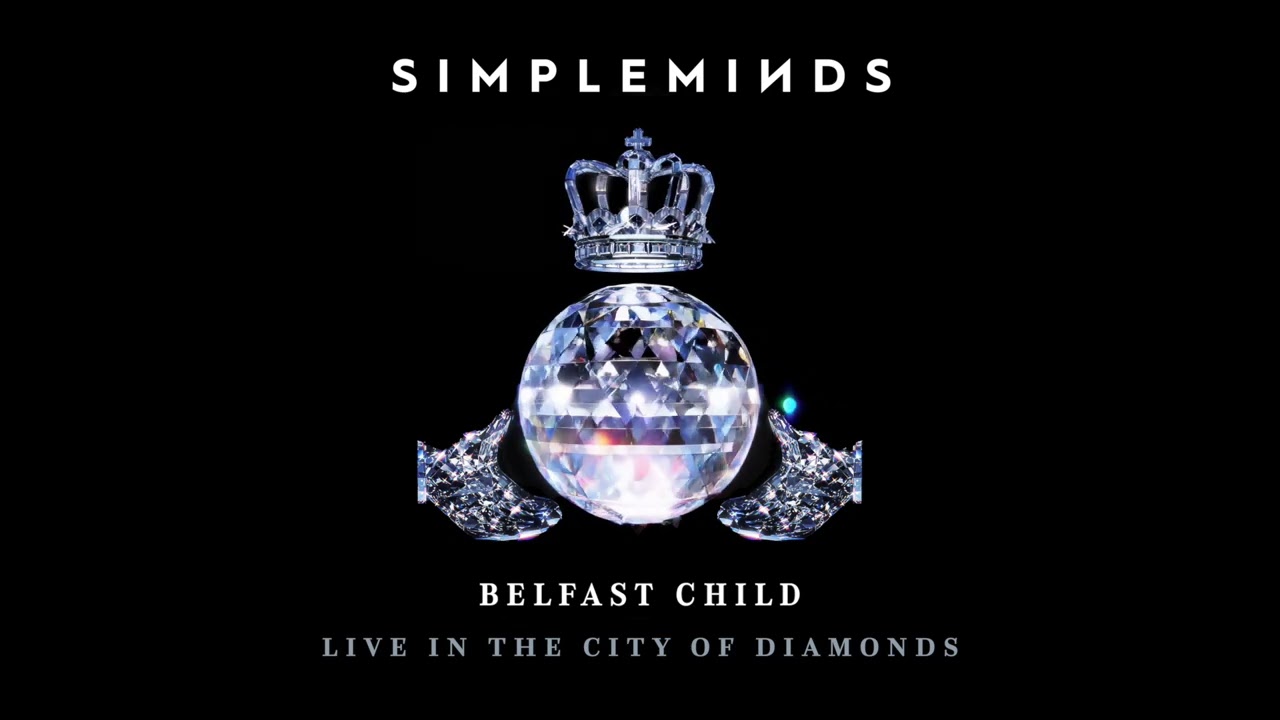 Simple Minds - Belfast Child (Live in the City of Diamonds) (Official Audio)