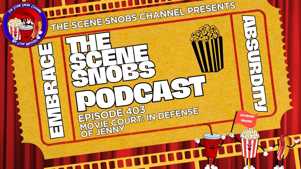 Movie Court: In Defense of Jenny | Scene Snobs Podcast Ep. 403 &ndash; Top 5 Annoying Characters
