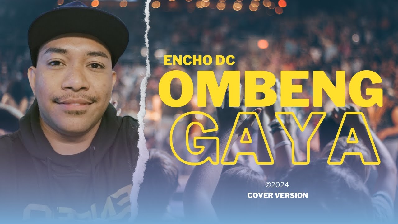 OMBENG GAYA (Cover) - by encho dc (Official Audio)
