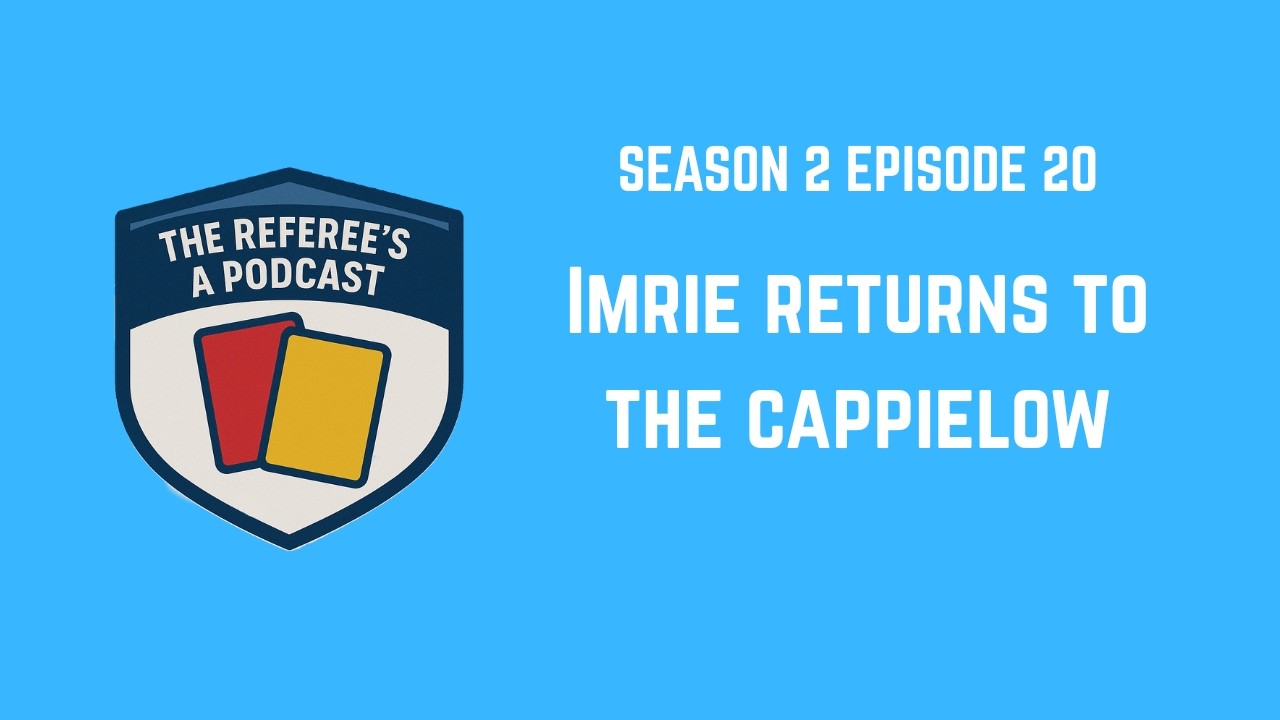 Imrie returns to the Cappielow | The Referee's a Podcast S2E20