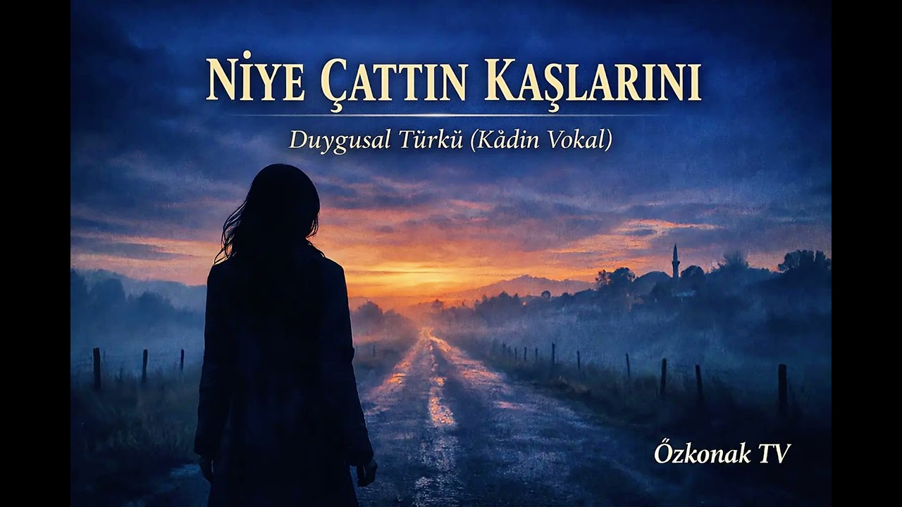 Niye Çattın Kaşlarını | Kadın Vokal Türkü (Duygusal Yorum)