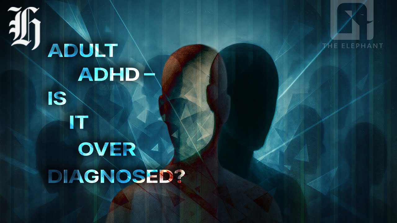 Adult ADHD &ndash; Is it overdiagnosed?