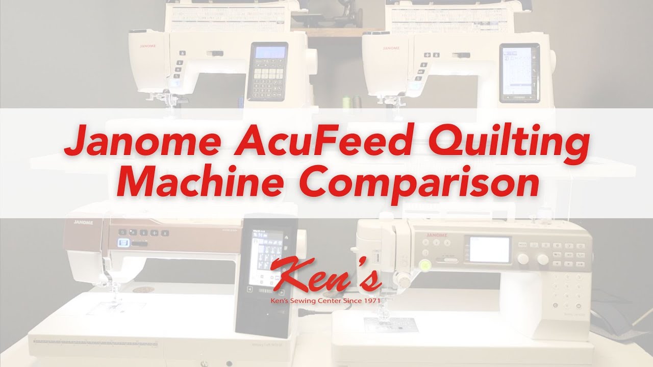 Janome AcuFeed Quilting Machine Comparison