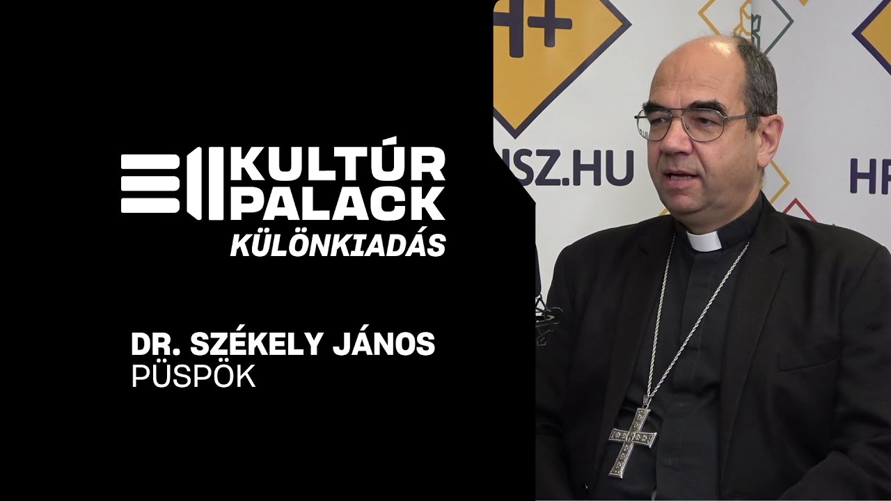 KULTÚRPALACK KÜLÖNKIADÁS - Dr. Székely János püspök