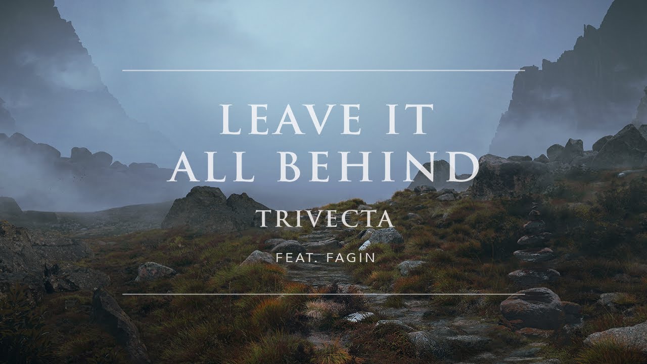 Trivecta - Leave It All Behind (feat. Fagin) | Ophelia Records
