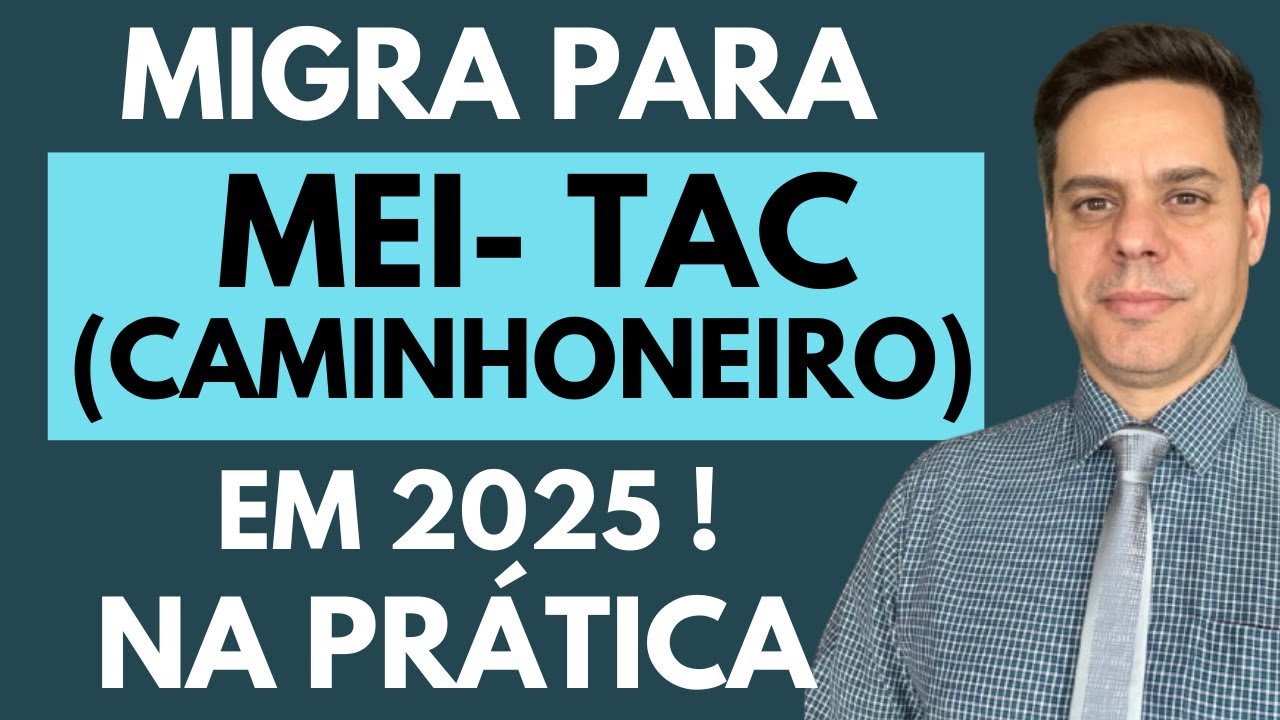 COMO MIGRAR O CNPJ PARA O MEI CAMINHONEIRO (MEI-TAC) EM 2025 NA PR&Aacute;TICA - TUDO NESSE V&Iacute;DEO