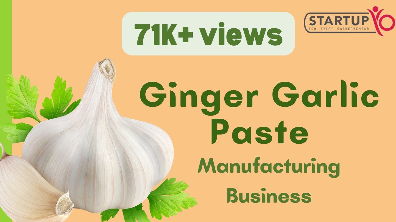 Ginger Garlic Paste manufacturing Business | StartupYo | www.startupyo.com