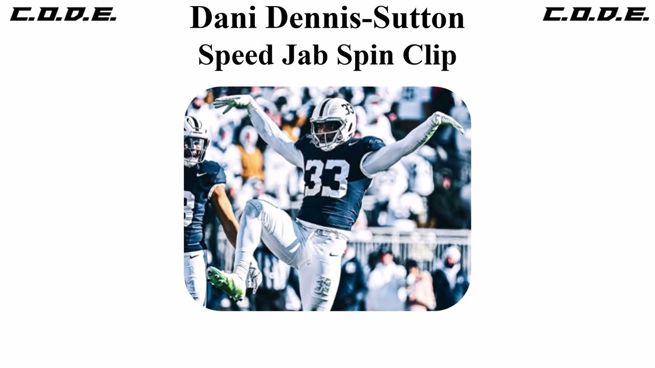 2024 Dani Dennis-Sutton Sack (Speed Jab Spin) Penn State DL