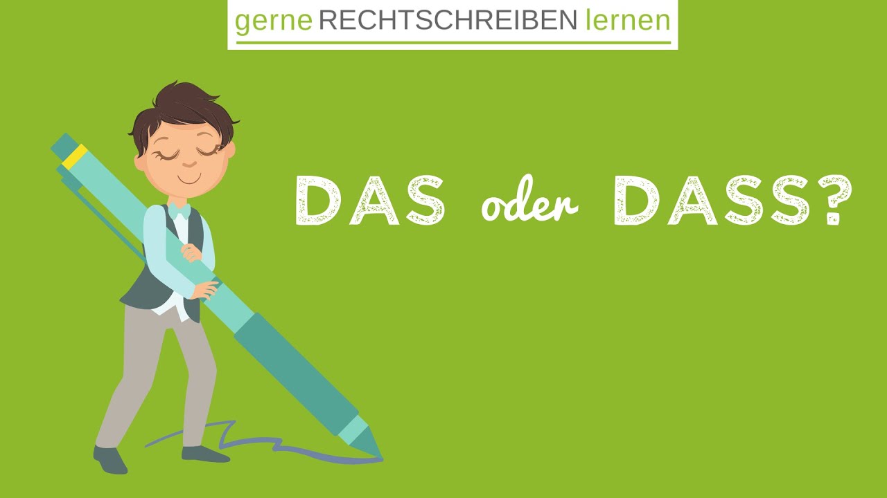 das oder dass? | Endlich Klarheit! | gerne RECHTSCHREIBEN lernen