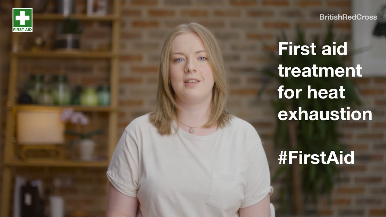 First aid treatment for heat exhaustion | First aid training online | British Red Cross