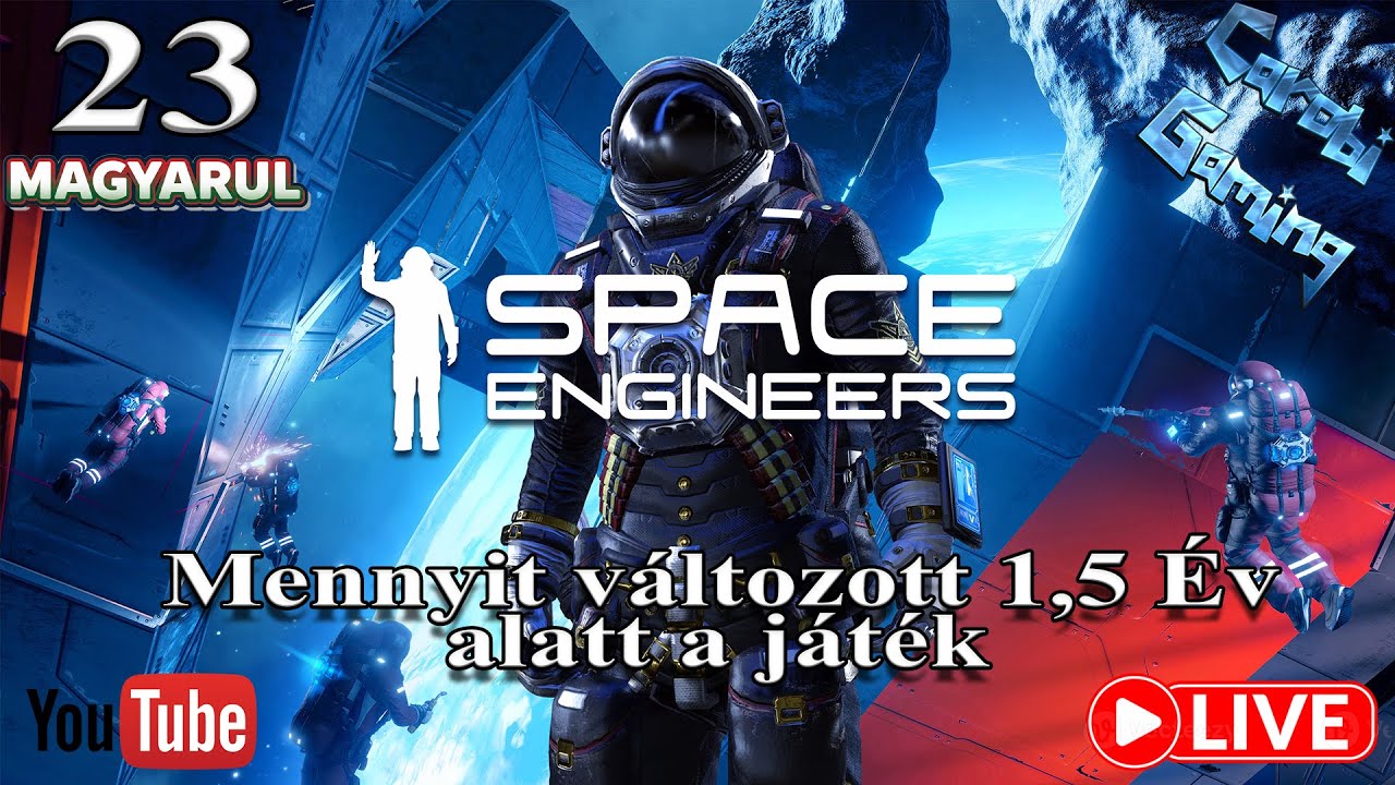 Space Engineers LIVE 23# - Kezdjük elölről (Mennyit változott a játék 1,5 év alatt)