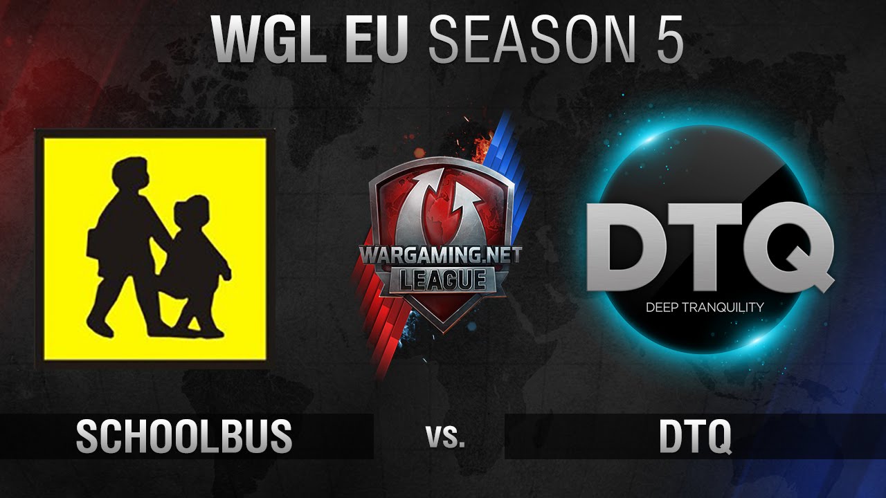 Schoolbus vs. DTQ - WGL EU Season 5 - Matchweek 5 - World of Tanks
