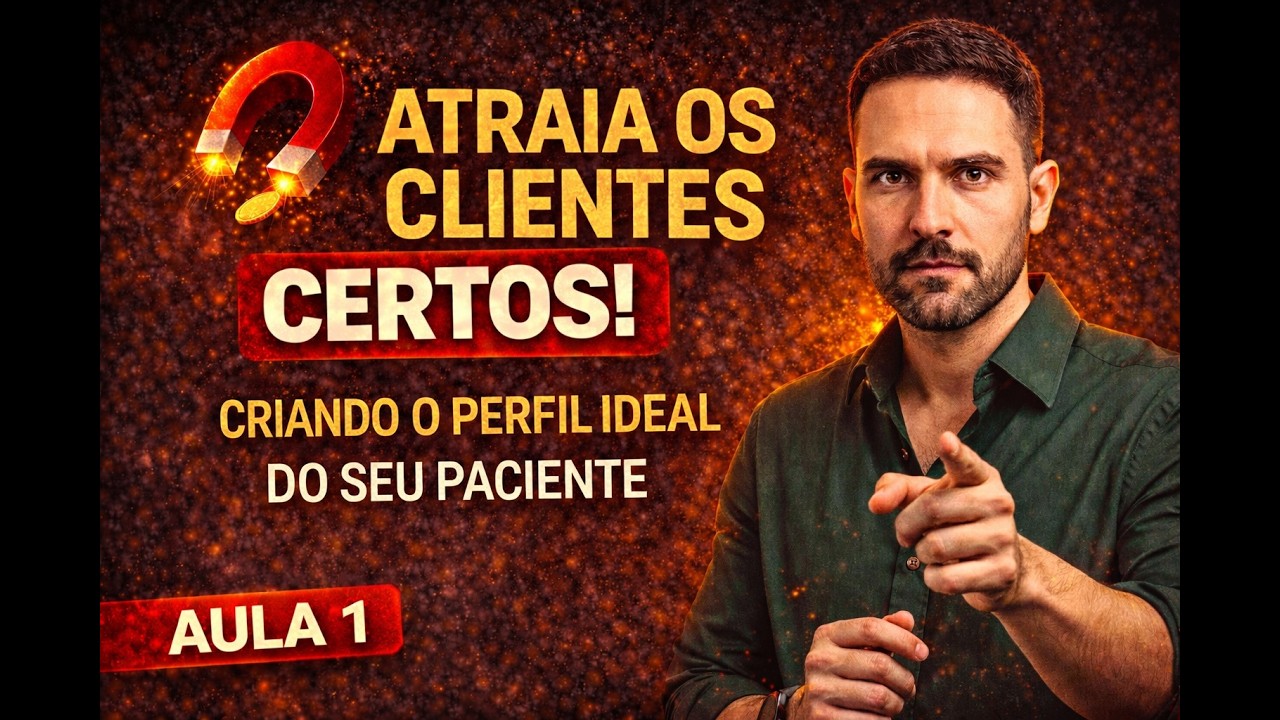 Imersão Terapeuta Magnetico - 🧲 Aula 1 – Como Criar o Perfil Ideal do Seu Paciente