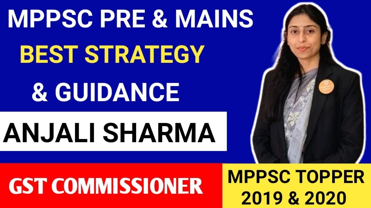 MPPSC PRE & MAINS BEST STRATEGY & GUIDANCE BY MPPSC TOPPER 2019 ANJALI SHARMA