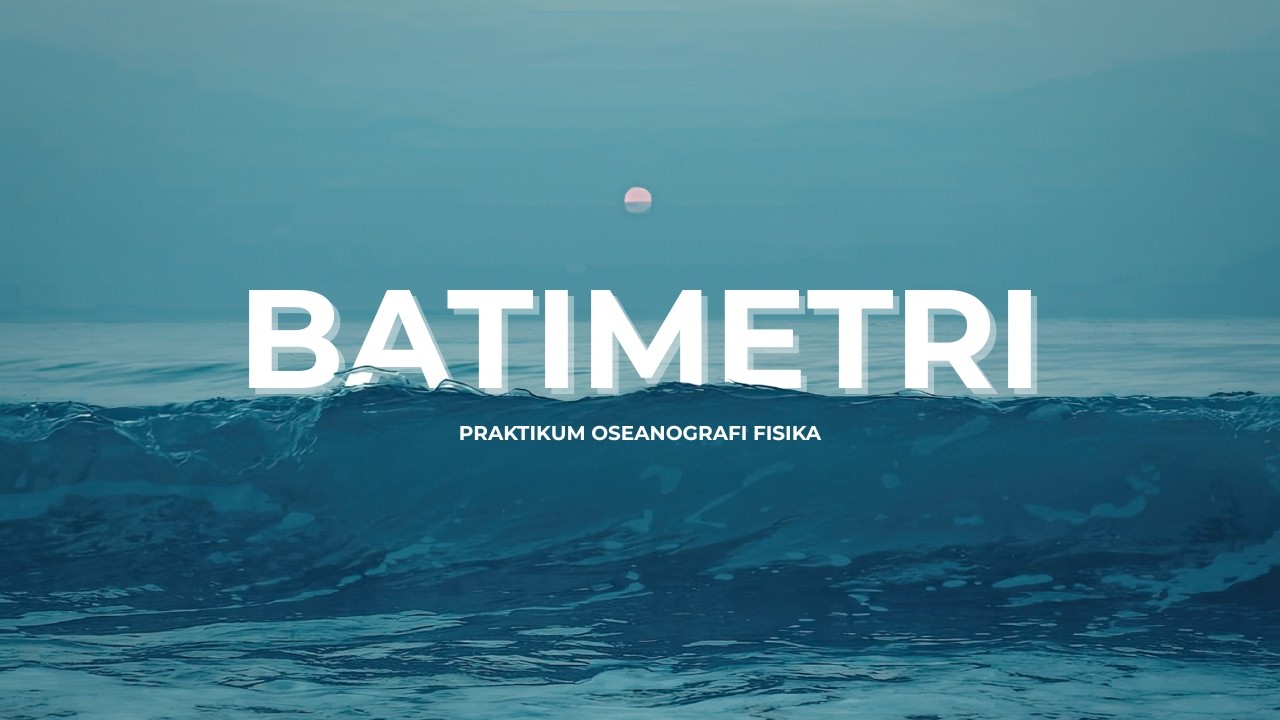 LAPORAN VIDEO PRAKTIKUM MATERI BATIMETRI