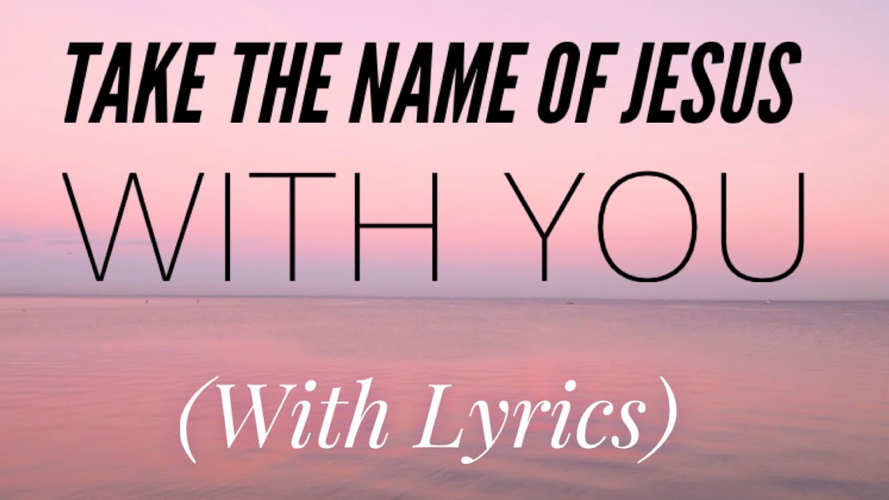 Take the Name of Jesus With You (with lyrics) - BEAUTIFUL Hymn