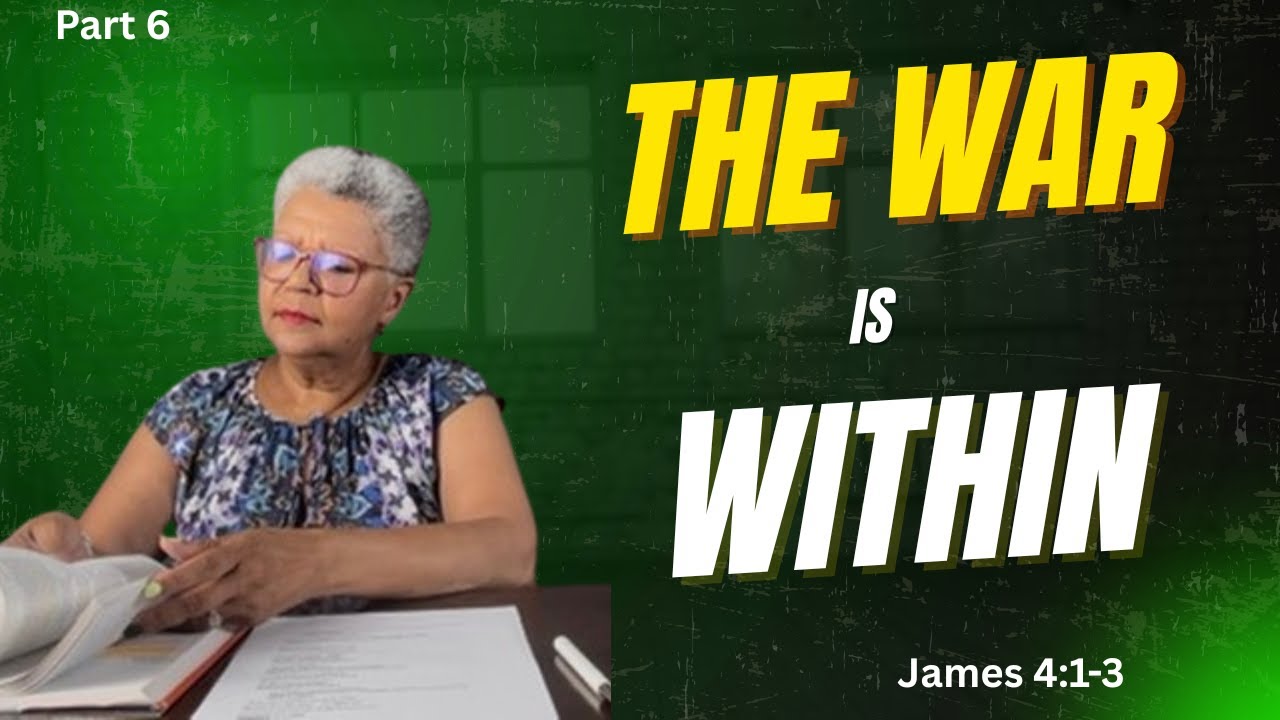Winning the war within! James 4:1-3 Why quarrels really start!