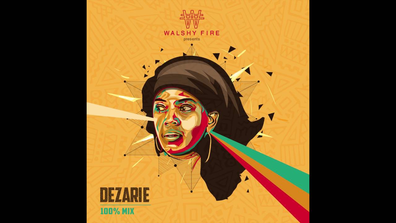 DEZARIE 100% FAN MIX | WalshyFire Presents