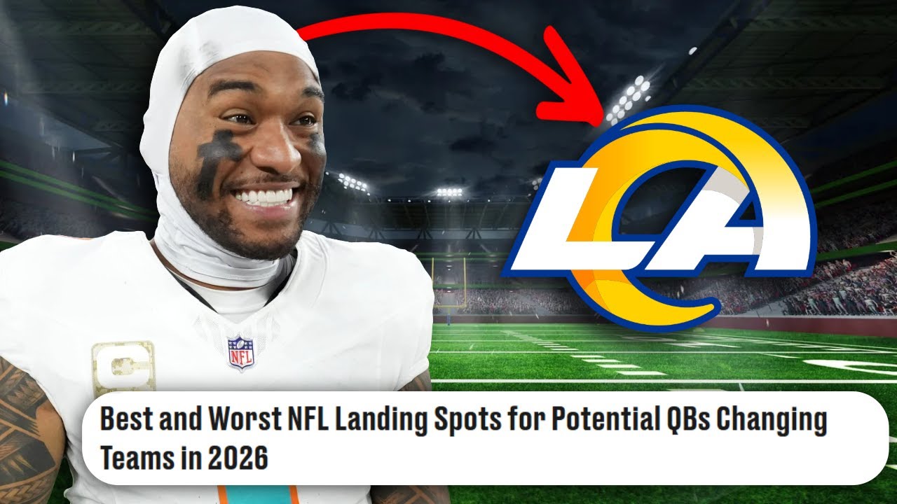 Best and Worst NFL Landing Spots for Potential QBs Changing Teams in 2026