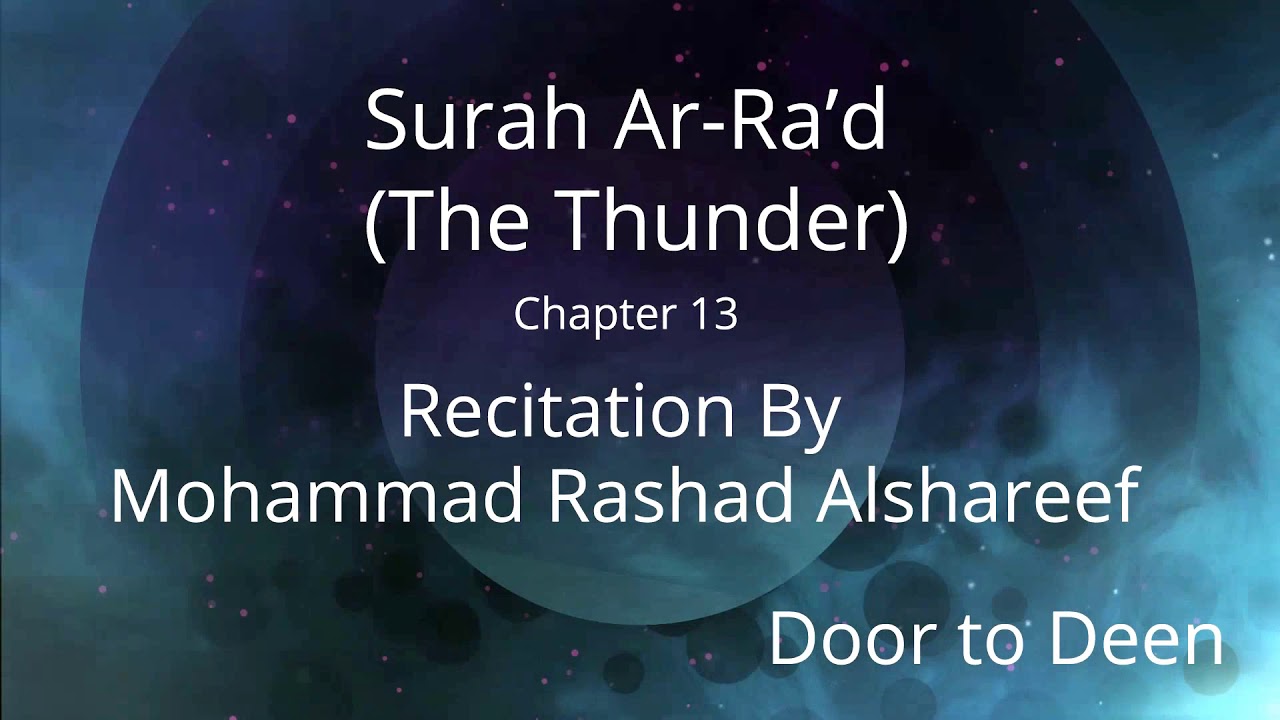 Surah Ar-Ra'd (The Thunder) Mohammad Rashad Alshareef  Quran Recitation