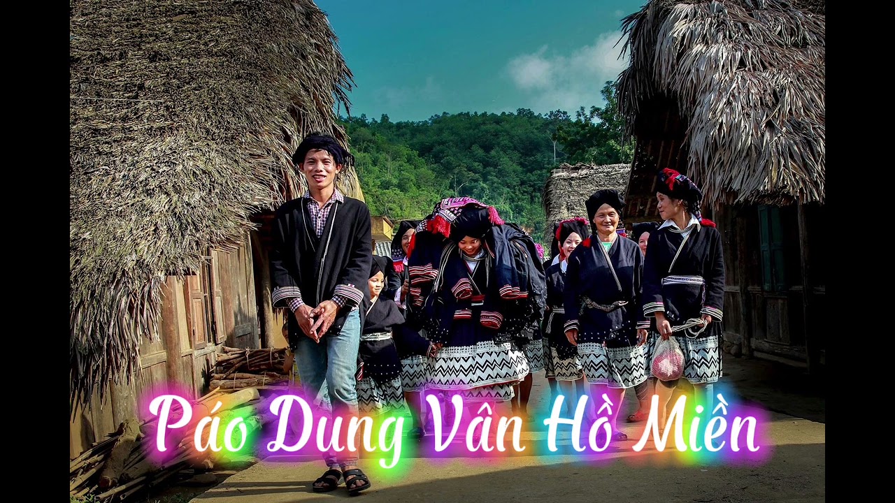 Páo Dung - Văn hóa đặc sắc của người Dao nghe mà thấm vào lòng người